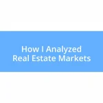 How I Analyzed Real Estate Markets