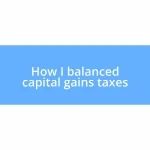 How I balanced capital gains taxes