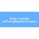 How I handle self-employment taxes