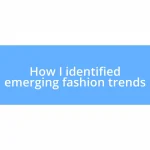 How I identified emerging fashion trends