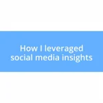 How I leveraged social media insights