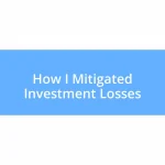 How I Mitigated Investment Losses