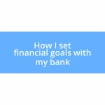 How I set financial goals with my bank