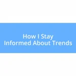 How I Stay Informed About Trends