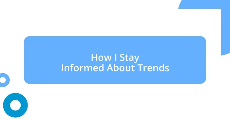 How I Stay Informed About Trends