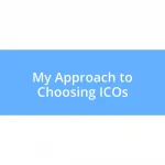 My Approach to Choosing ICOs