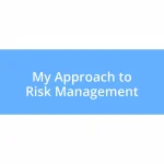 My Approach to Risk Management