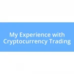 My Experience with Cryptocurrency Trading