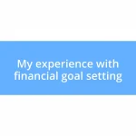 My experience with financial goal setting