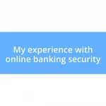 My experience with online banking security