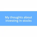 My thoughts about investing in stocks