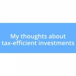 My thoughts about tax-efficient investments