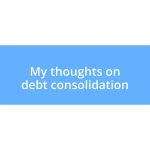 My thoughts on debt consolidation