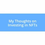 My Thoughts on Investing in NFTs