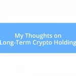 My Thoughts on Long-Term Crypto Holding