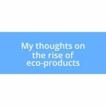 My thoughts on the rise of eco-products