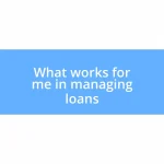 What works for me in managing loans