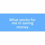 What works for me in saving money