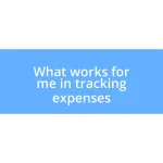 What works for me in tracking expenses