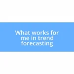 What works for me in trend forecasting